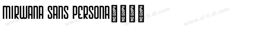 Mirwana Sans PERSONA字体转换